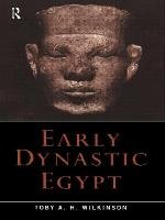 Early Dynastic Egypt Wilkinson Toby A. H.