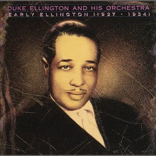 Early Ellington 1927-1934 Duke Ellington & His Famous Orchestra