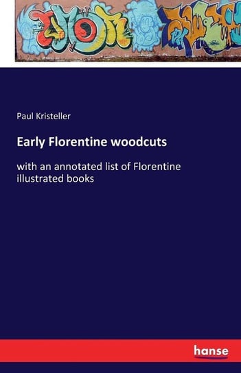 Early Florentine woodcuts Kristeller Paul