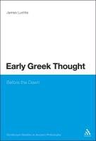 Early Greek Thought: Before the Dawn Luchte James
