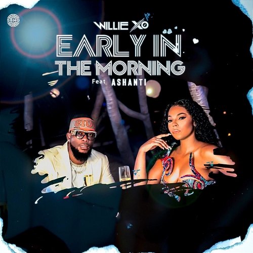 Early in the Morning Willie X.O feat. Ashanti