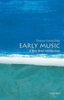 Early Music: A Very Short Introduction Kelly Professor Thomas Forrest, Kelly Thomasforrest