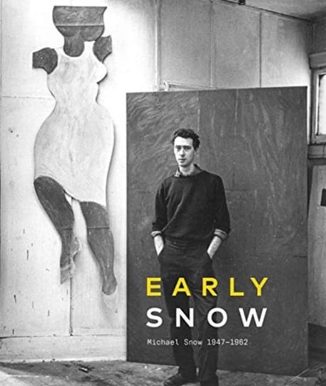 Early Snow: Michael Snow 1947-1962 King