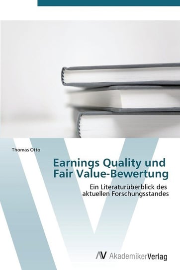 Earnings Quality und Fair Value-Bewertung Otto Thomas