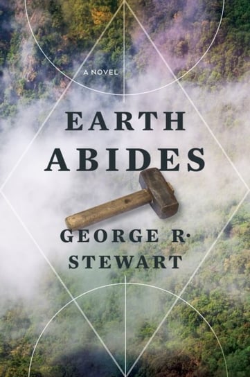 Earth Abides Stewart George R. Stewart