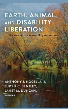 Earth, Animal, and Disability Liberation Peter Lang, Peter Lang Publishing Inc.