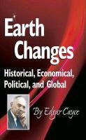 Earth Changes: Historical, Economical, Political, and Global Cayce Edgar