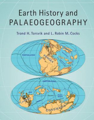 Earth History and Palaeogeography Torsvik Trond H., Cocks Robin L. M.