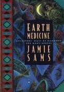 Earth Medicine: Ancestor's Ways of Harmony for Many Moons Sams Jamie