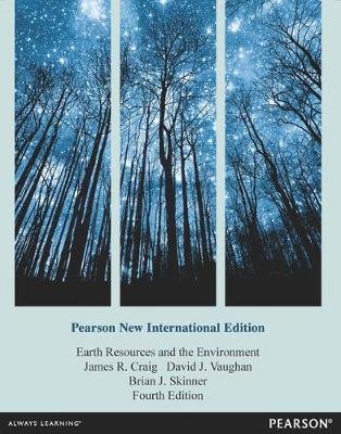 Earth Resources and the Environment: Pearson New International Edition Craig James