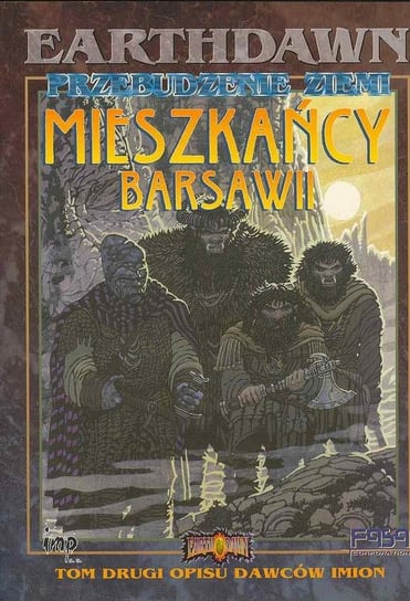 Earthdawn. Mieszkańcy Barsawii. Tom 2 Opracowanie zbiorowe