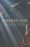 Earthed in God Chapman Christopher