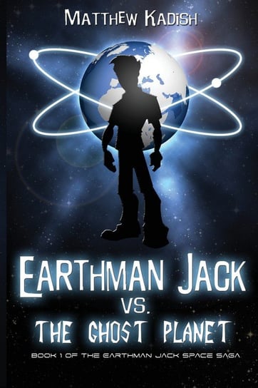 Earthman Jack vs. The Ghost Planet Kadish Matthew