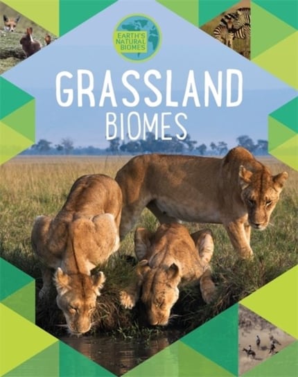 Earths Natural Biomes: Grassland Louise Spilsbury