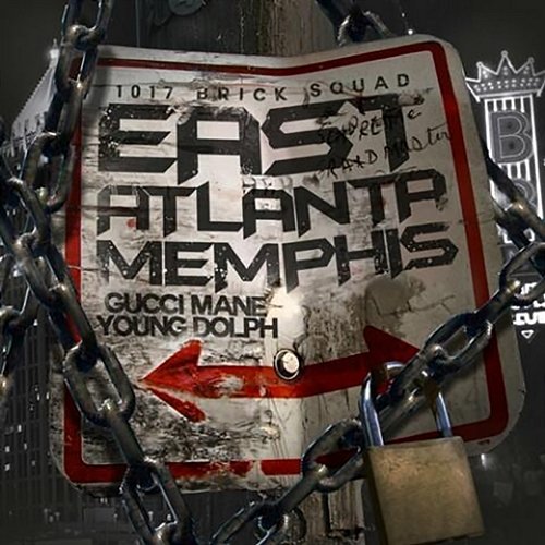 East Atlanta Memphis Gucci Mane & Young Dolph