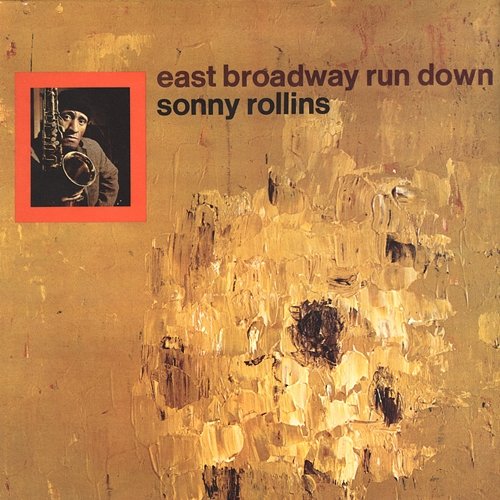 East Broadway Run Down Sonny Rollins