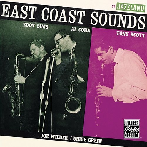 East Coast Sounds Zoot Sims, Al Cohn, Tony Scott feat. Joe Wilder, Urbie Green