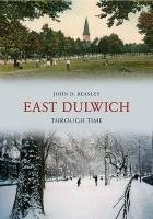 East Dulwich Through Time Beasley John D.
