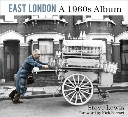 East London: A 1960s Album Steve Lewis