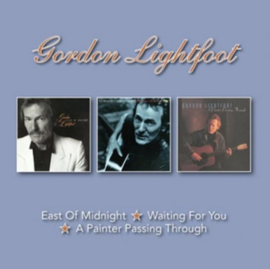 East Of Midnight / Waiting For You / A Painter Passing Through Lightfoot Gordon