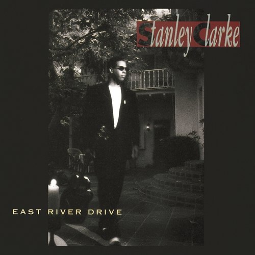 East River Drive Stanley Clarke