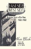East Side-West Side: Organizing Crime in New York, 1930-50 Block Alan
