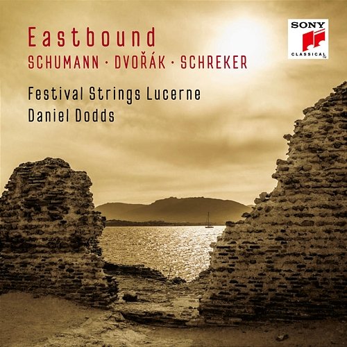 Eastbound: Schumann, Dvorak, Schreker (Works for String Orchestra) Festival Strings Lucerne, Daniel Dodds