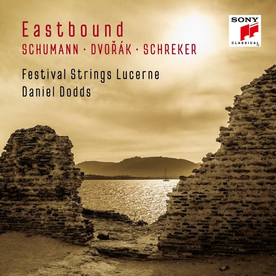 Eastbound - Works for String Orchestra Festival Strings Lucerne, Dodds Daniel