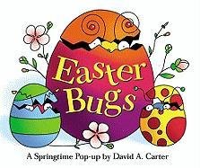 Easter Bugs: A Springtime Pop-Up by David A. Carter Carter David A.