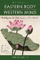 Eastern Body, Western Mind: Psychology and the Chakra System as a Path to the Self Anodea Judith