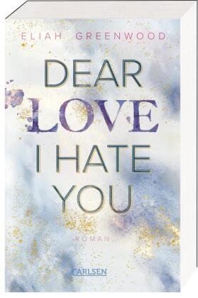 Easton High 1: Dear Love I Hate You Carlsen Verlag