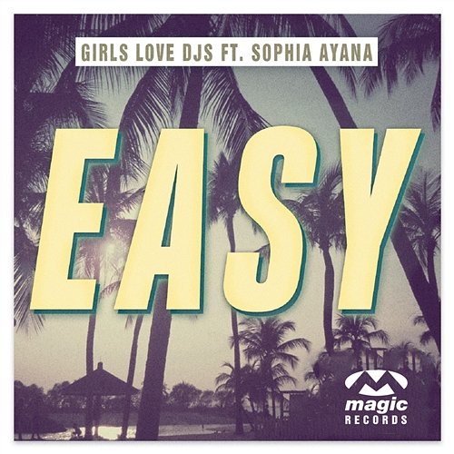 Easy Girls Love DJs feat. Sophia Ayana