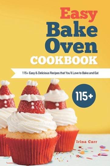 Easy Bake Oven Cookbook - Irina Carr | Książka W Empik