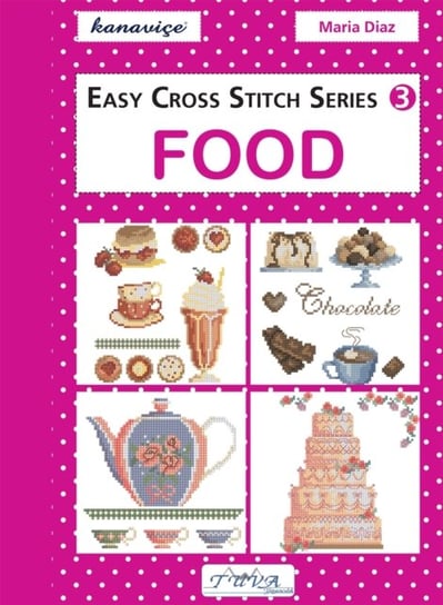 Easy Cross Stitch: Food Maria Diaz