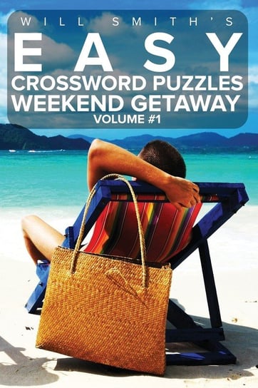 Easy Crossword Puzzles Weekend Getaway - Volume 1 Smith Will