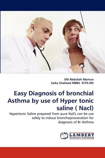 Easy Diagnosis of Bronchial Asthma by Use of Hyper Tonic Saline ( Nacl) Mamun Sm Abdullah