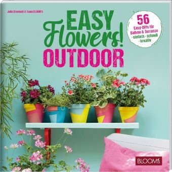 Easy Flowers! Outdoor BLOOM's