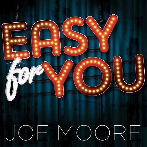 Easy For You Joe Moore