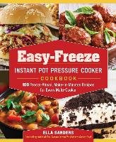 Easy-Freeze Instant Pot Pressure Cooker Cookbook Sanders Ella