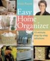 Easy Home Organizer: 15-Minute Step-By-Step Solutions Payne Vicki