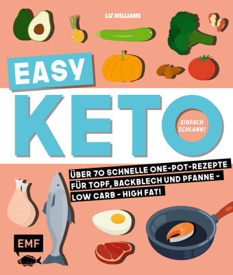 Easy Keto -  Einfach schlank! Edition Michael Fischer