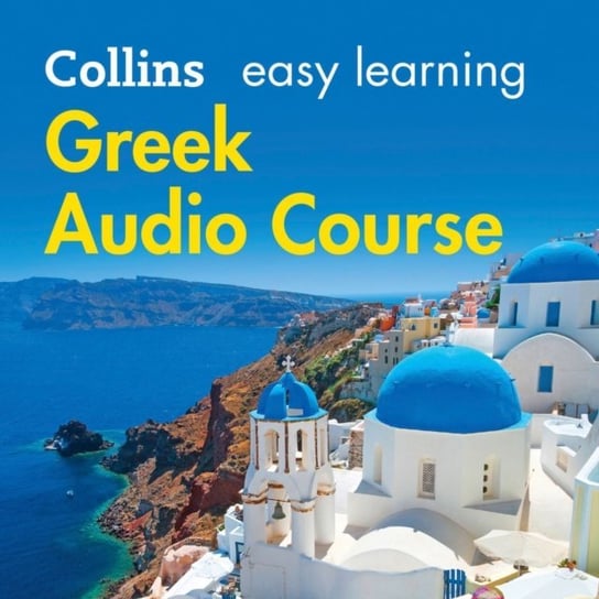 Easy Learning Greek Audio Course: Language Learning the easy way with Collins (Collins Easy Learning Audio Course) Economides Athena