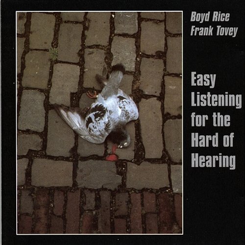 Easy Listening For The Hard Of Hearing Boyd Rice, Frank Tovey