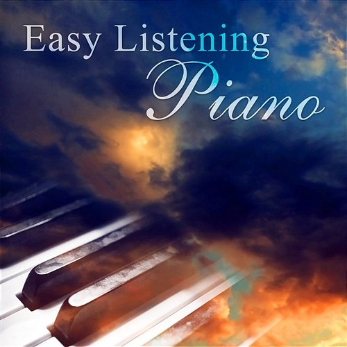 Easy Listening Piano: Instrumental Jazz Music Ambient, Romantic Love Songs, Lounge Relaxation and Serenity Relaxing Piano Bar Masters