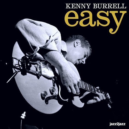 Easy - Live Now Kenny Burrell