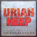 Easy Livin' - The Singles A's & B's Uriah Heep