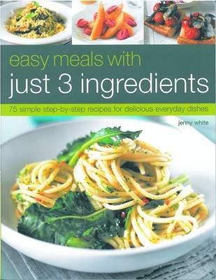 Easy Meals With Just Three Ingredients White Jenny
