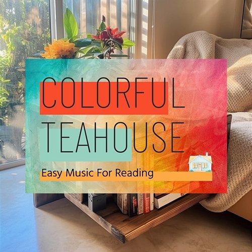 Easy Music for Reading Colorful Teahouse