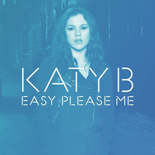 Easy Please Me Katy B