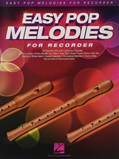 Easy Pop Melodies - for Recorder: 50 Favorite Hits with Lyrics and Chords Opracowanie zbiorowe